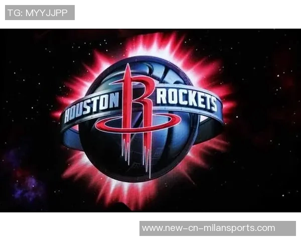 休斯敦火箭2025年精彩回顾与未来展望总冠军精神永不言弃